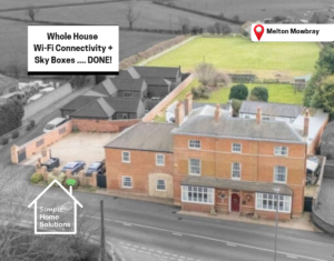 Large 8-bedroom property in Melton Mowbray showing WiFi and Sky Q connectivity solutions by Simple Home Solutions.